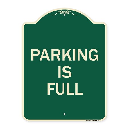 Signmission Designer Series Parking Is Full, Green & Tan Heavy-Gauge Aluminum Sign, 24" x 18", G-1824-22701 A-DES-G-1824-22701